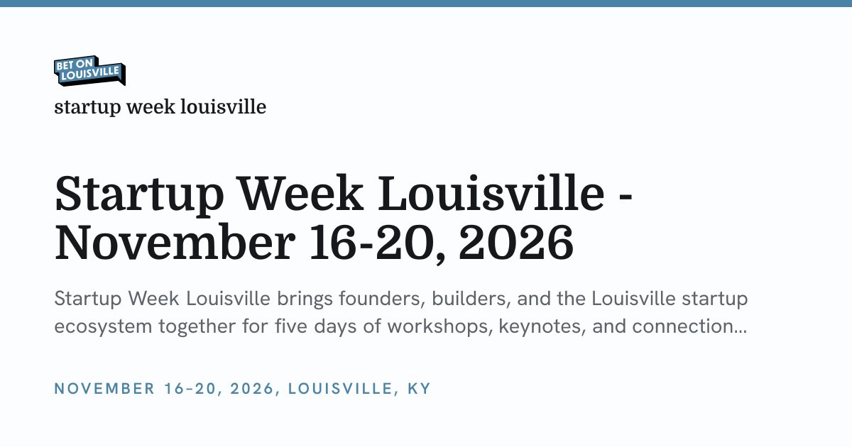 Image from the organizer&rsquo;s page for Startup Week Louisville 2026